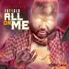 FAT 4 GLO - All On Me